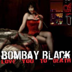 Bombay Black : Love You to Death